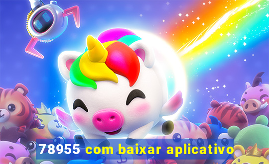 78955 com baixar aplicativo